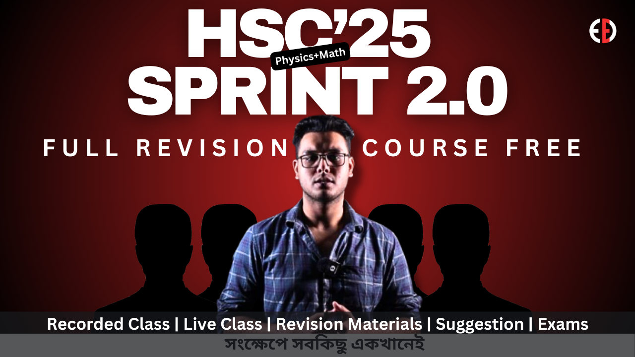 HSC-25 SPRINT 2.0 (Full Revision Batch Free): Physics+Higher Math