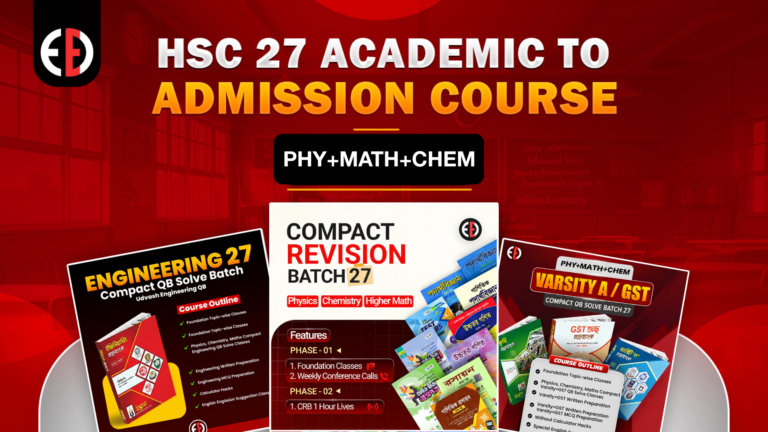 HSC-27 ACADEMIC TO ADMISSION COURSE: Full Syllabus (PHY+CHEM+MATHS)